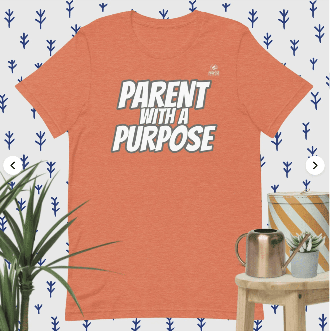 Parent with a Purpose T Shirt